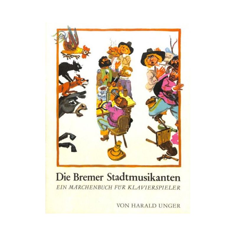 Unger, Harald - Die Bremer Stadtmusikanten