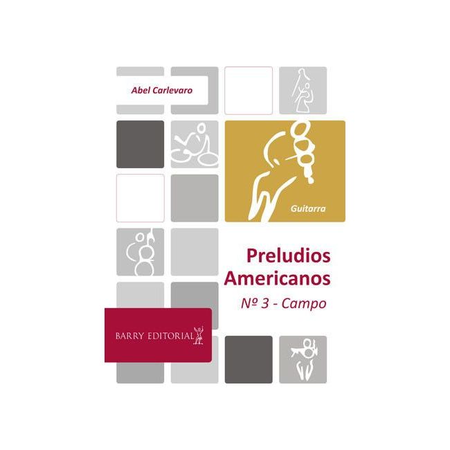 Carlevaro, Abel - Preludio Americano No. 3 3