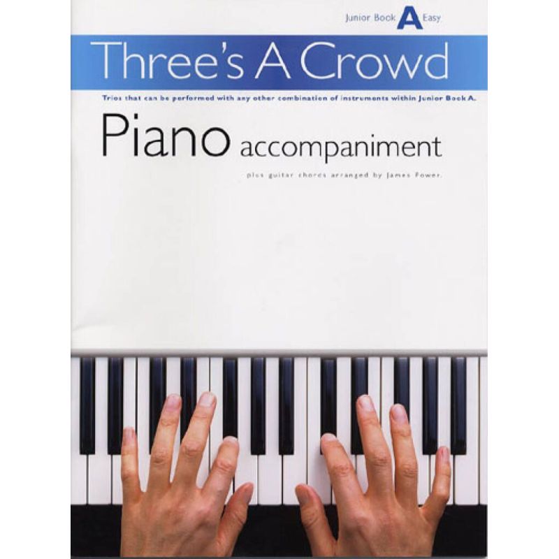 Three's A Crowd Piano Accompaniment Junior Book A
