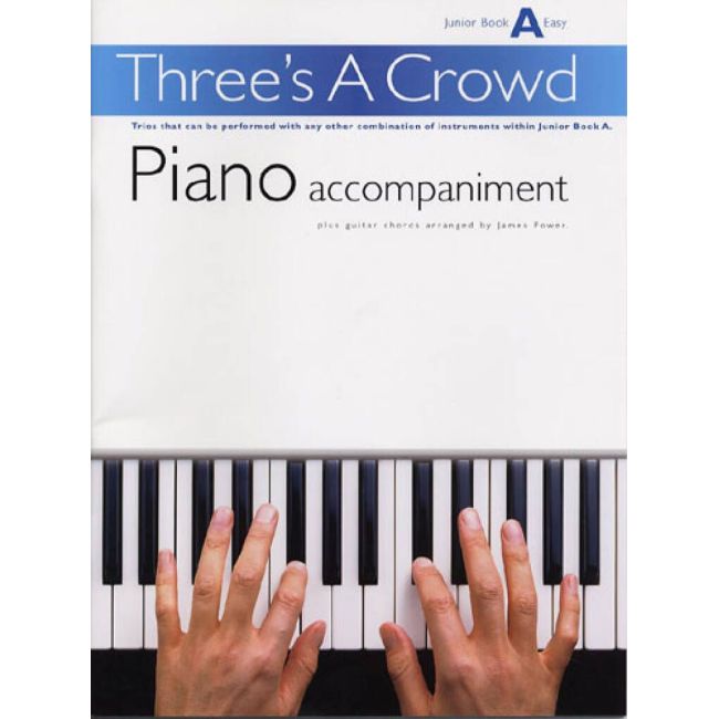 Three's A Crowd Piano Accompaniment Junior Book A