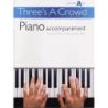 Three's A Crowd Piano Accompaniment Junior Book A