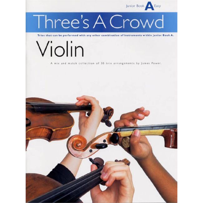 Power, James - Three's A Crowd Violin Junior Book A Easy