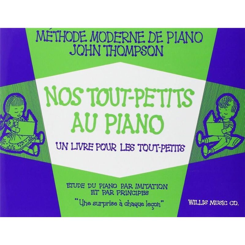 Thompson, John - Nos Tout-Petits au Piano