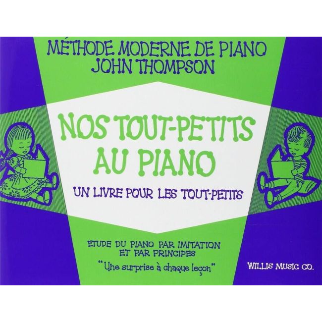 Thompson, John - Nos Tout-Petits au Piano