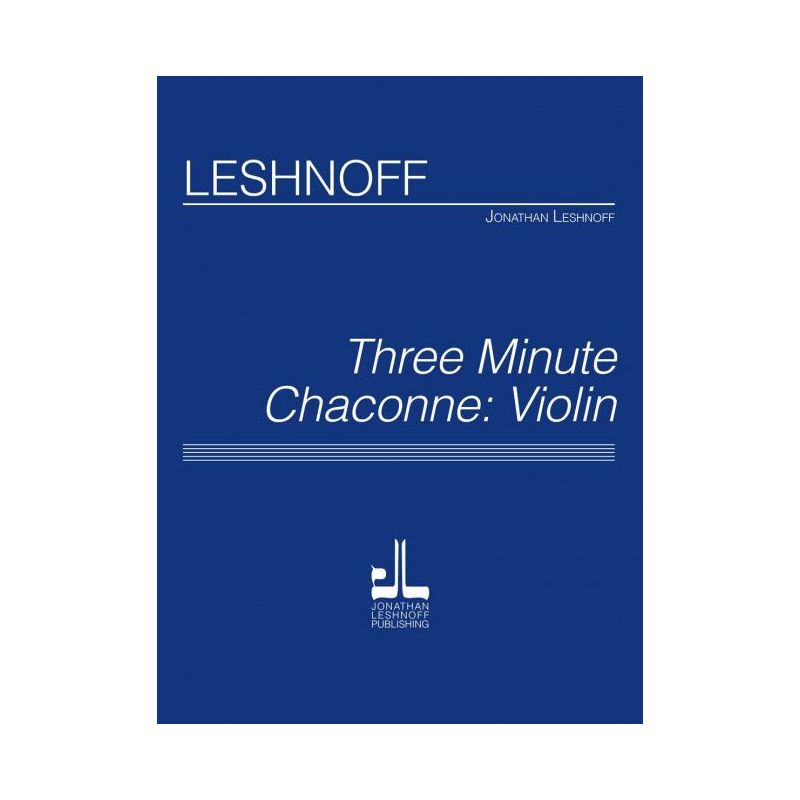 Leshnoff, Jonathan - Three Minute Chaconne: Violin