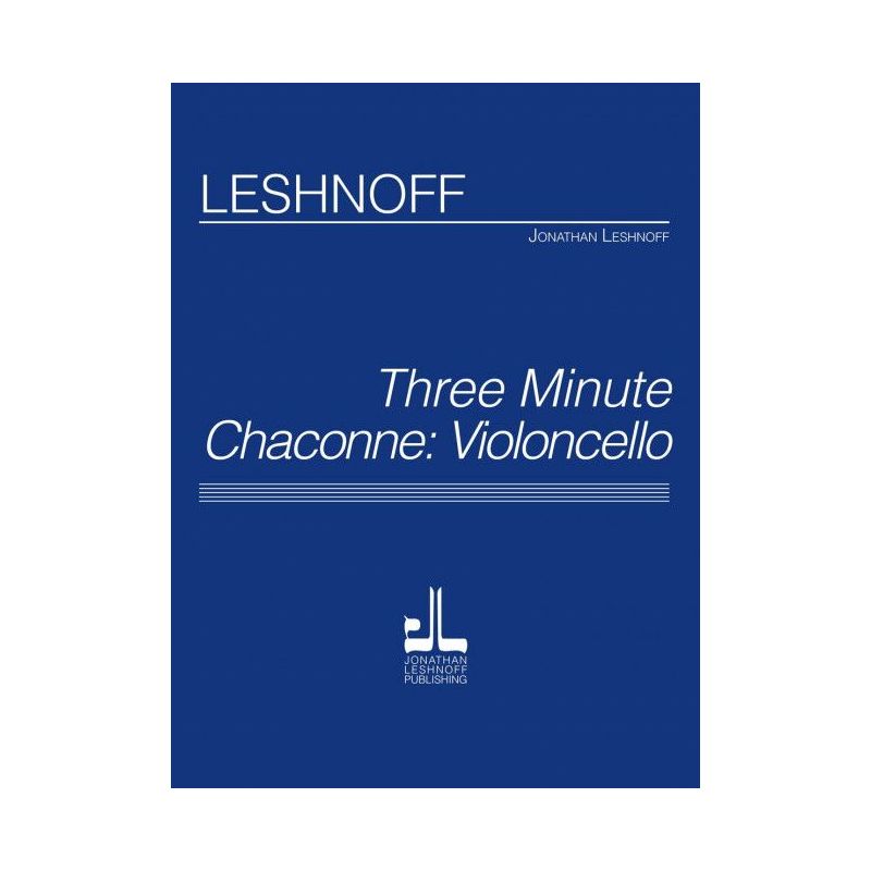 Leshnoff, Jonathan - Three Minute Chaconne: Violoncello