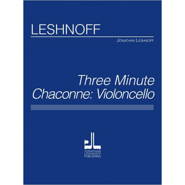 Leshnoff, Jonathan - Three Minute Chaconne: Violoncello