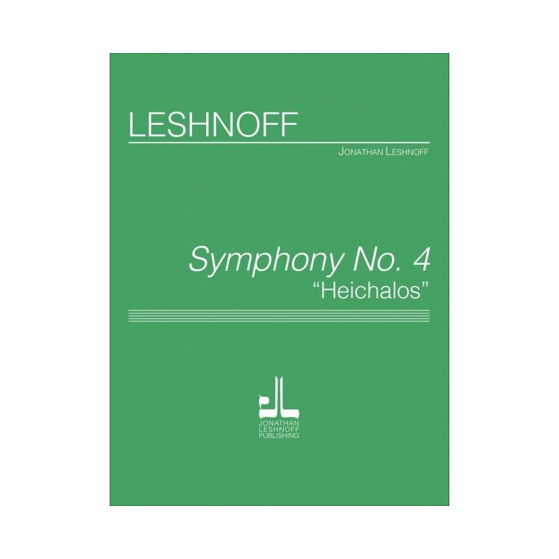 Leshnoff, Jonathan - Symphony No. 4 "Heichalos"