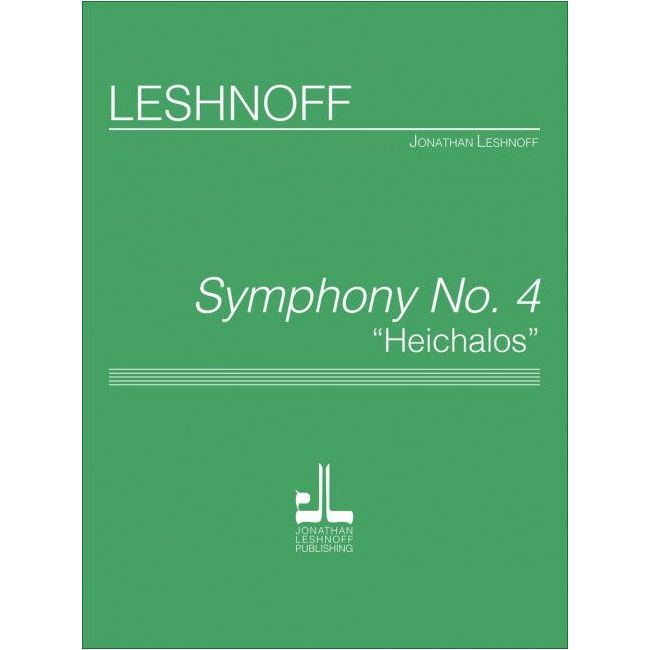 Leshnoff, Jonathan - Symphony No. 4 "Heichalos"