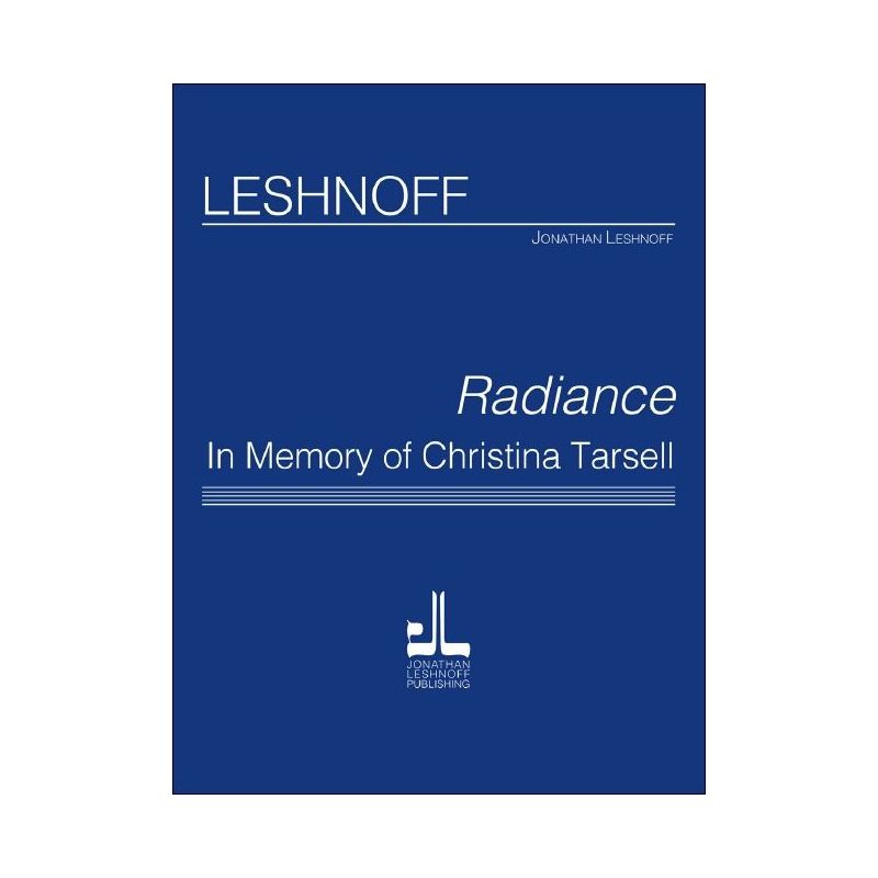 Leshnoff, Jonathan - Radiance, In Memory of Christina Tarsell