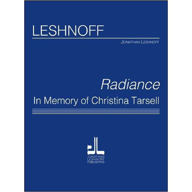 Leshnoff, Jonathan - Radiance, In Memory of Christina Tarsell