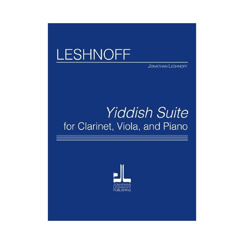 Leshnoff, Jonathan - Yiddish Suite