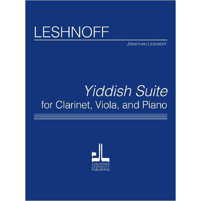 Leshnoff, Jonathan - Yiddish Suite
