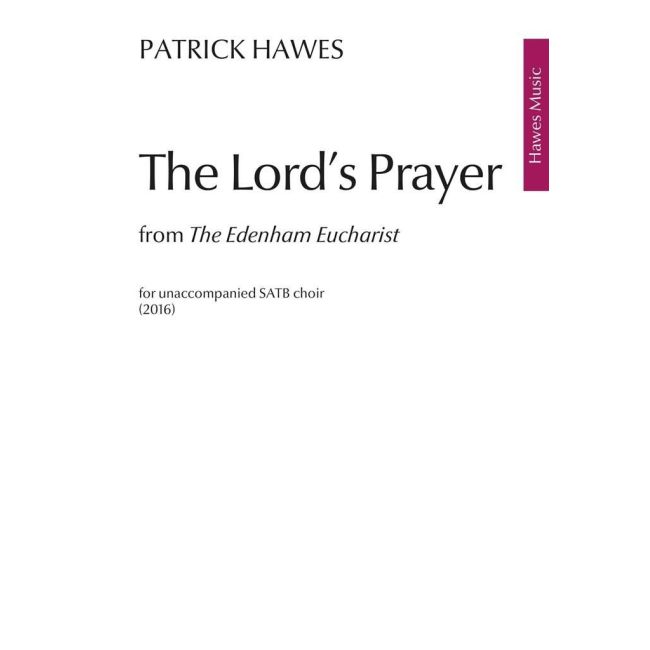 Patrick Hawes - The Lord's Prayer (from The Edenham Eucharist)