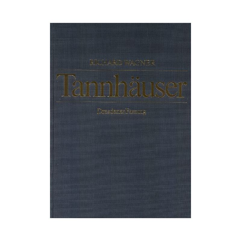 Wagner, Richard - Tannhäuser und der Sängerkrieg auf Wartburg WWV 70