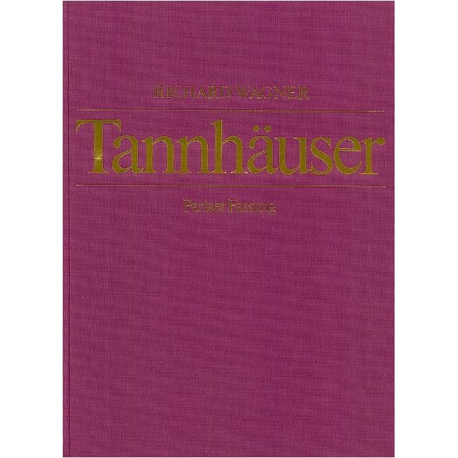 Wagner, Richard - Tannhäuser und der Sängerkrieg auf Wartburg WWV 70