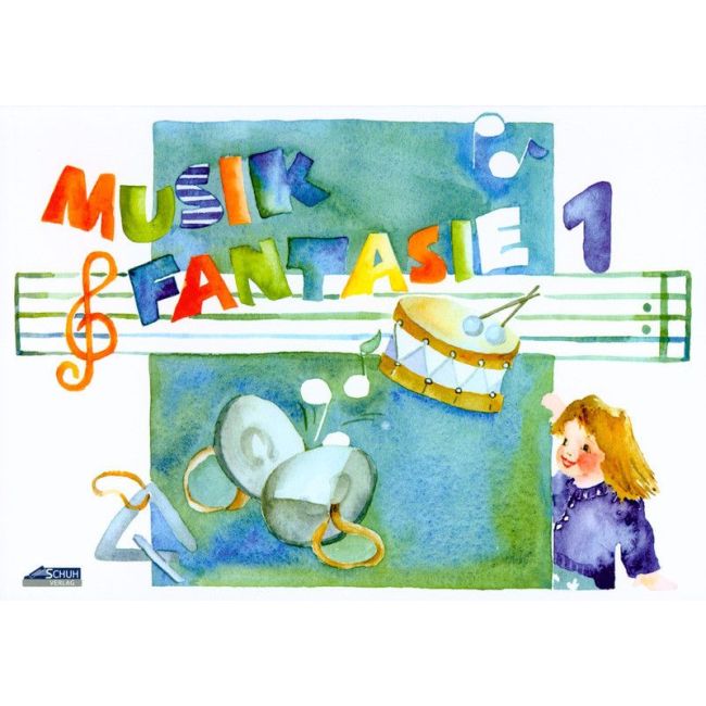 Schuh, Karin - Musik Fantasie 1 - Kinderbuch (1. Jahr) Vol. 1