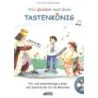 Schuh & Strobel - Wir spielen mit dem Tastenkönig