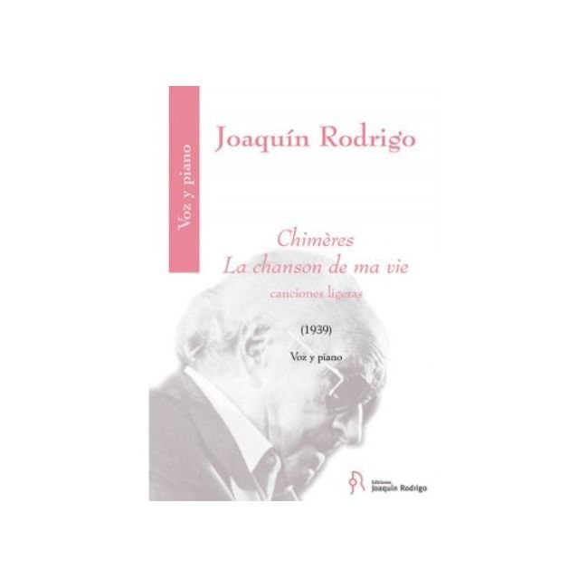 Rodrigo, Joaquín - Chimères - La chanson de ma vie