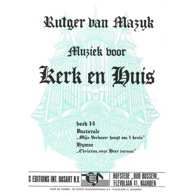 Mazijk, Rutger van - Muziek voor Kerk & Huis 14 Pastorale & Hymne