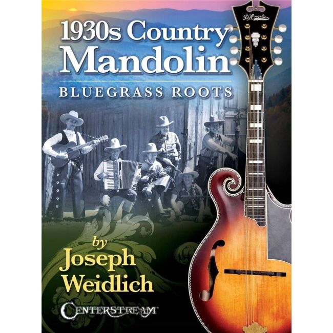 Weidlich, Joseph - 1930s Country Mandolin: Bluegrass Roots