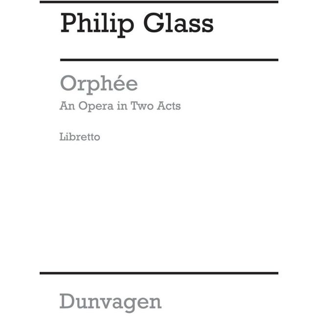 Glass, Philip - Orphee-an Opera In Two Acts-libretto