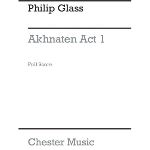 Glass, Philip - Akhnaten...