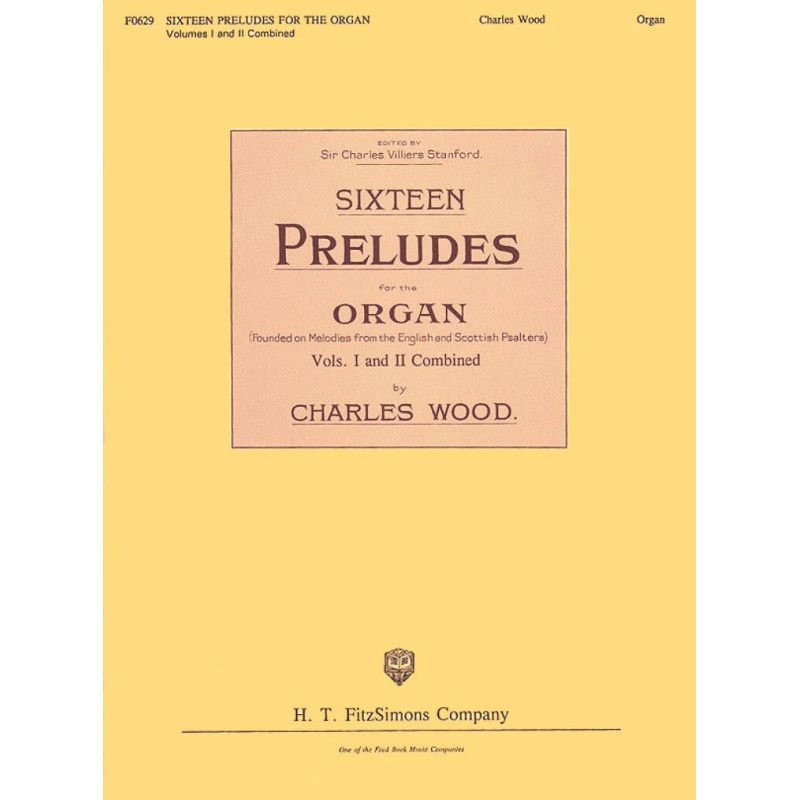 Wood, Charles - Sixteen Preludes for the Organ