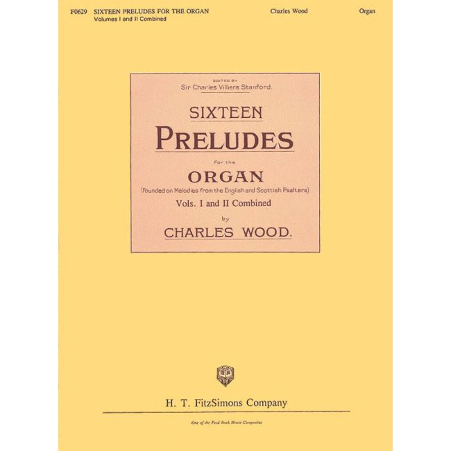 Wood, Charles - Sixteen Preludes for the Organ