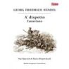 Handel, George Frideric - A`dispetto