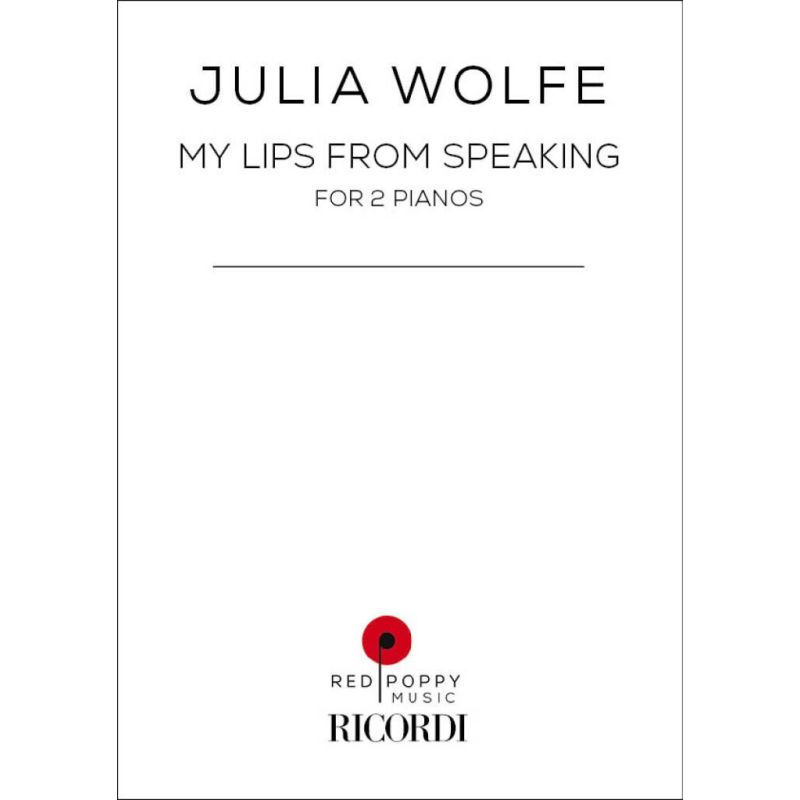 Wolfe, Julia - My Lips from Speaking