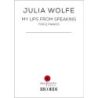 Wolfe, Julia - My Lips from Speaking