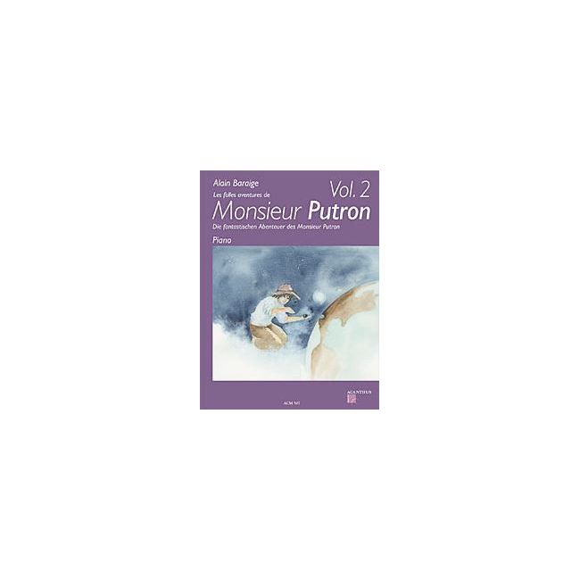 Baraige, Alain - Die fantastischen Abenteuer des Monsieur Putron Vol. 2