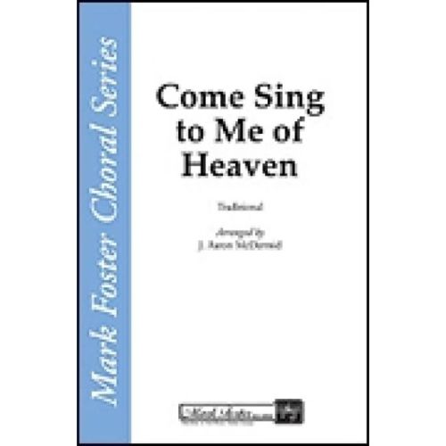 Come, Sing to Me of Heaven