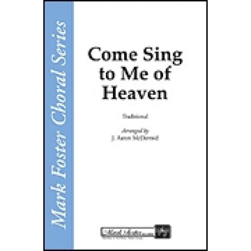 Come, Sing to Me of Heaven