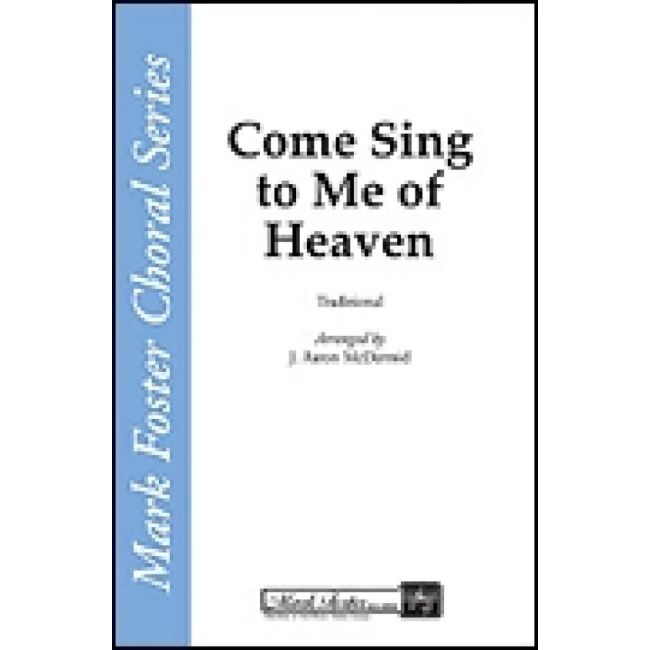 Come, Sing to Me of Heaven