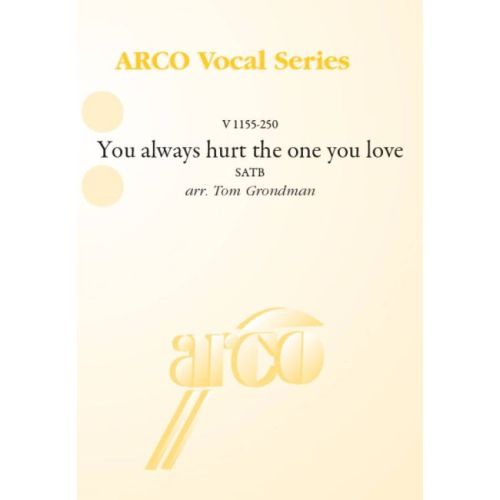 You always hurt the one you...