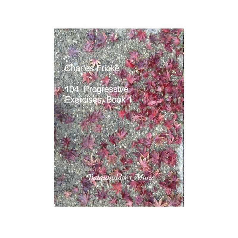 Fricke, Charles - 104 Progressive Exercises Book 1