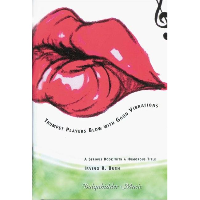 Bush, Irving R. - Trumpet Players Blow With Good Vibrations