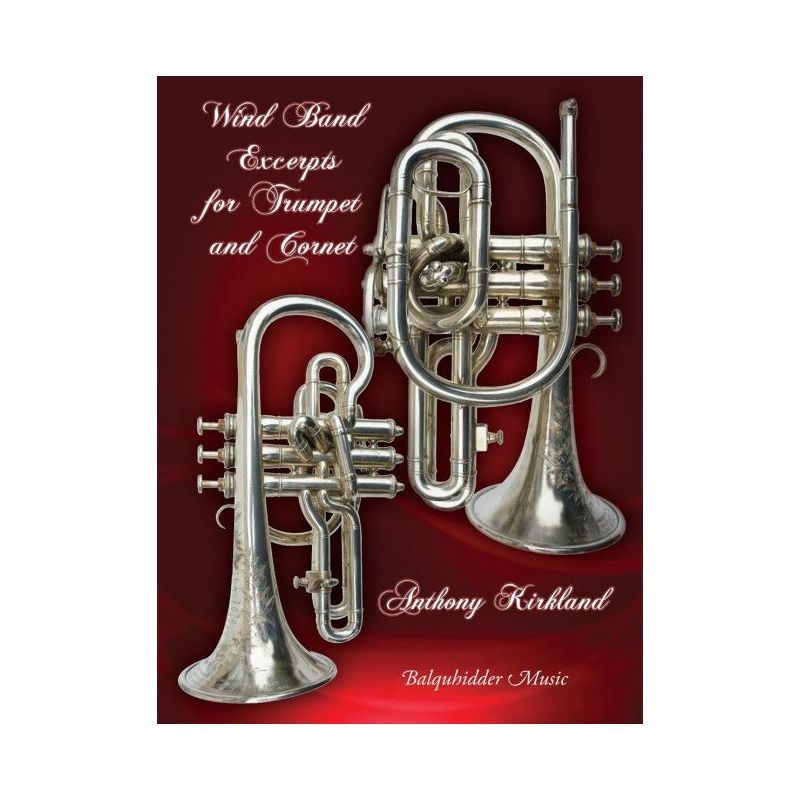 Kirkland, Anthony - Wind Band Excerpts for Trumpet and Cornet