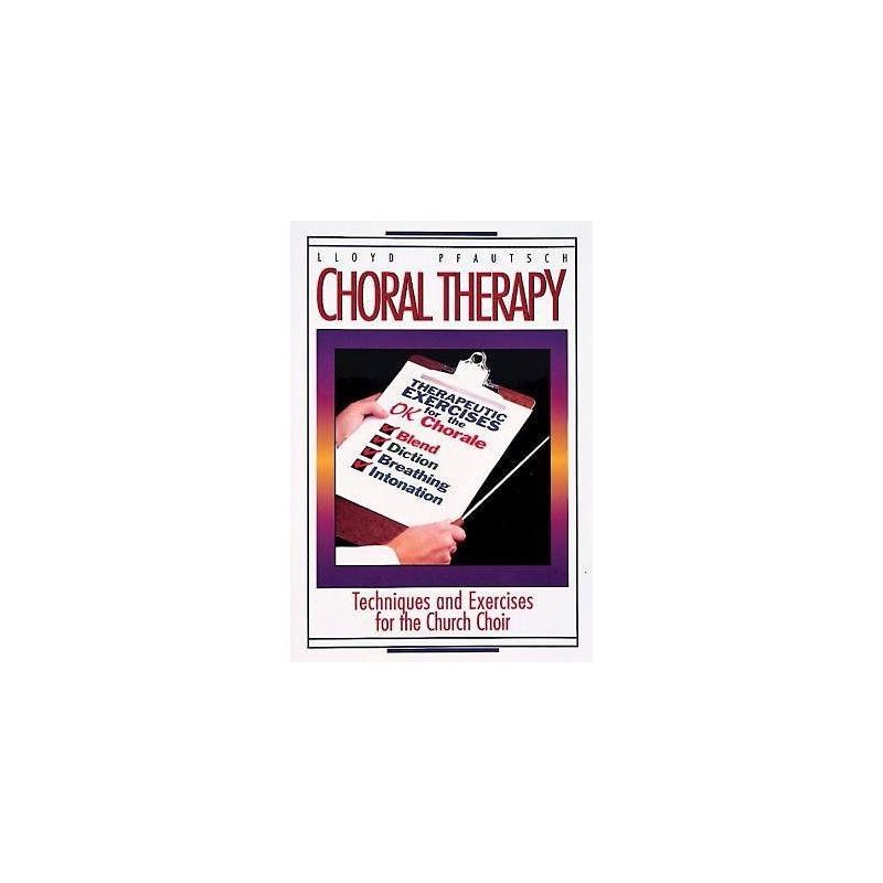 Pfautsch, Lloyd - Choral Therapy