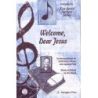Dosso, Ken - Welcome, Dear Jesus