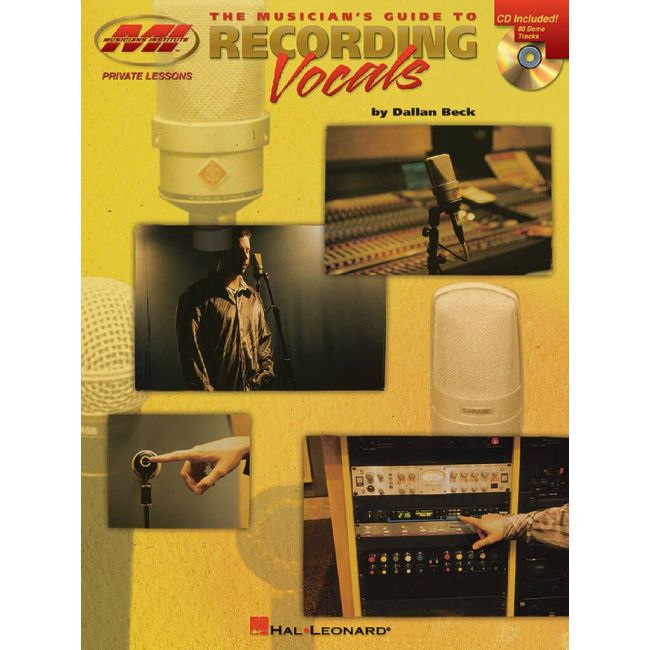 Beck, Dallan - The Musician's Guide to Recording Vocals