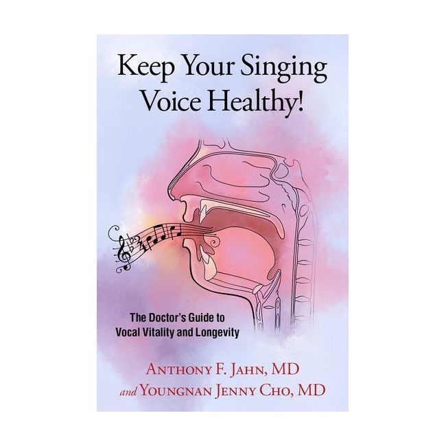 Cho & Jahn - Keep Your Singing Voice Healthy!