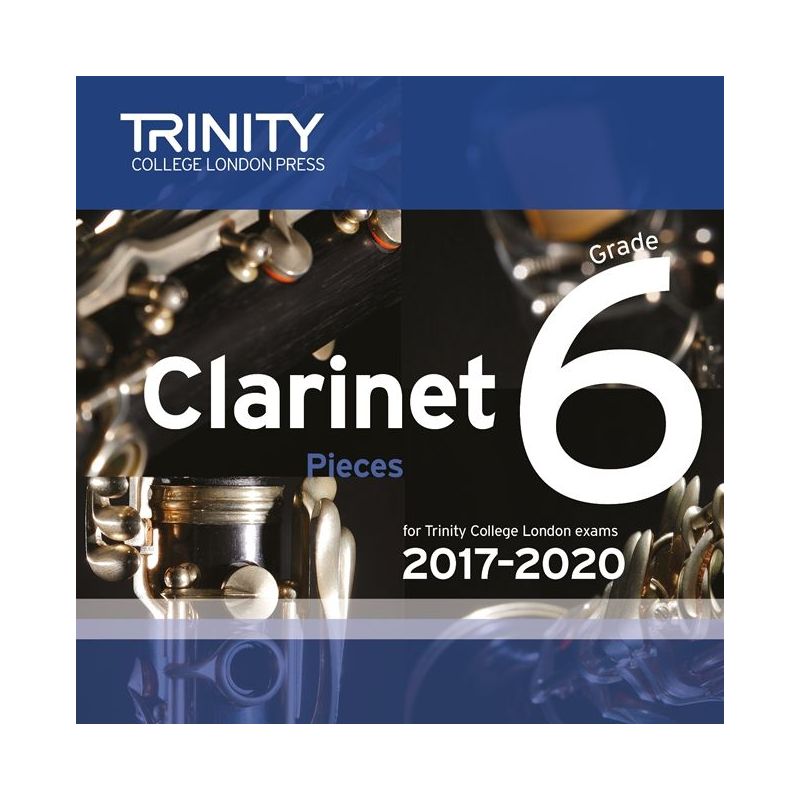 Trinity College London: Clarinet Exam Pieces Grade 6 2017 - 2020 CD
