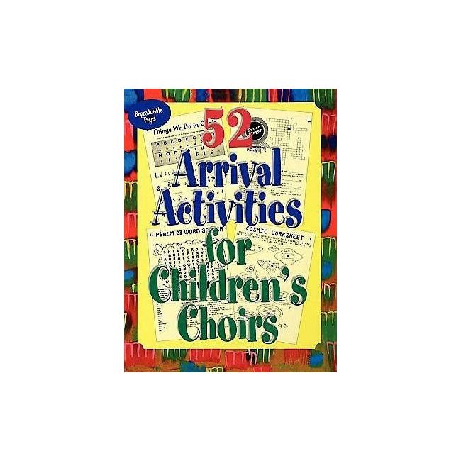Wyrick, Ginger - 52 Arrival Activities for Children's Choirs