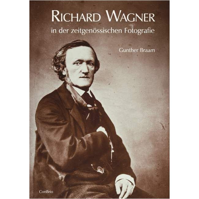 Braam, Gunther - Richard Wagner in der zeitgenössischen Fotografie