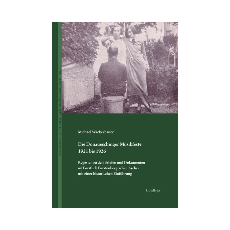 Wackerbauer, Michael - Die Donaueschinger Musikfeste 1921 bis 1926