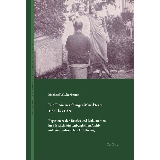 Wackerbauer, Michael - Die Donaueschinger Musikfeste 1921 bis 1926