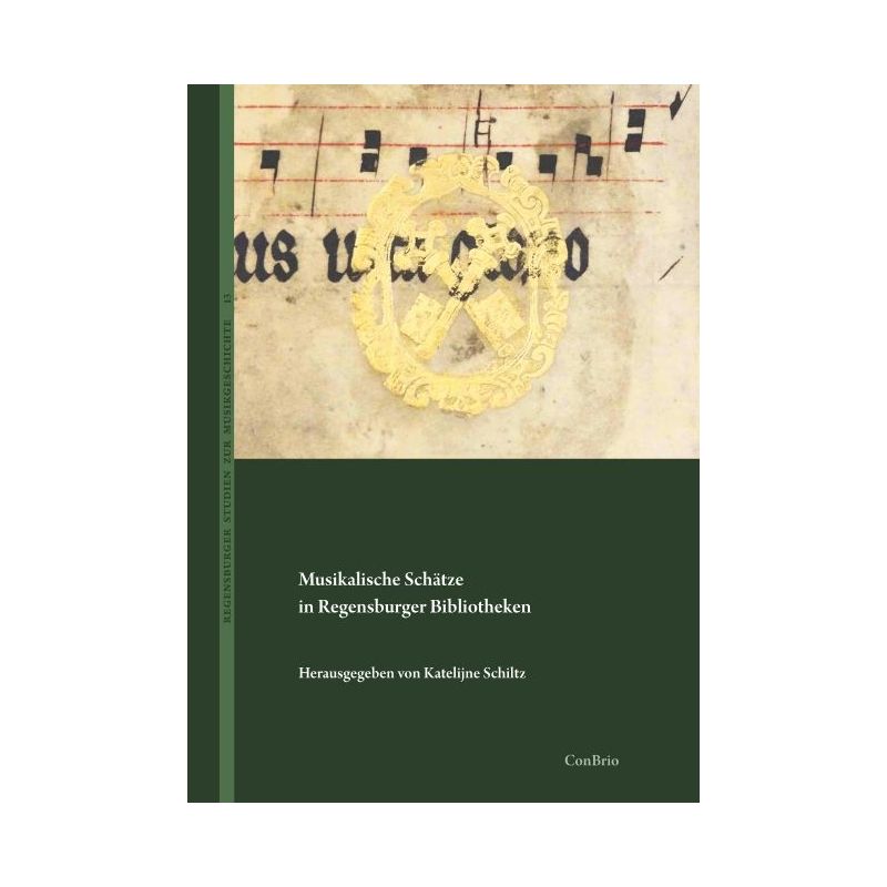 Schiltz, Katelijne - Musikalische Schätze in Regensburger Bibliotheken